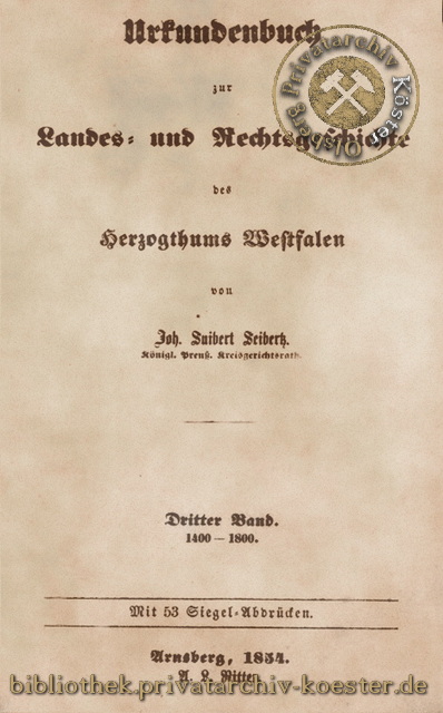 Urkundenbuch zur Landes- und Rechtsgeschichte des Herzogthums Westfalen 1400-1800